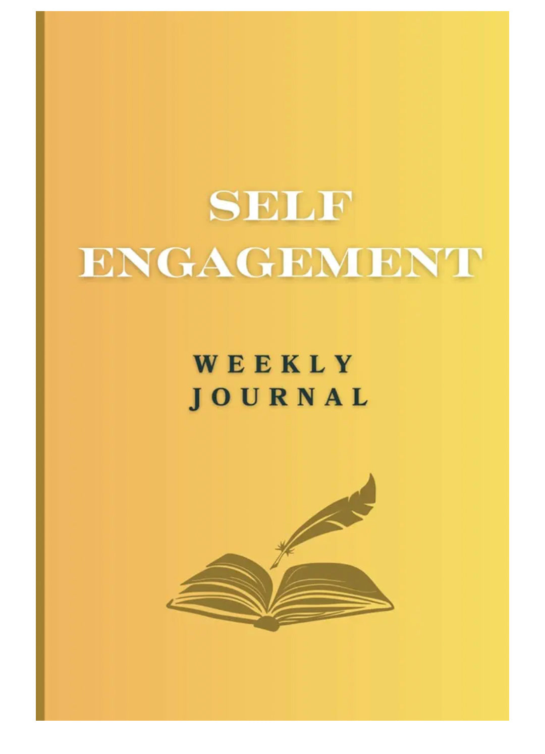 Self Engagement – A Guided Self-Reflection Journal for Weekly Personal Growth